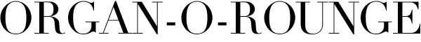 organ-o-rounge